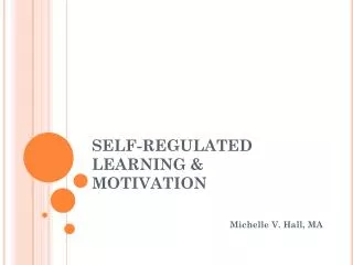 SELF-REGULATED LEARNING &amp; MOTIVATION