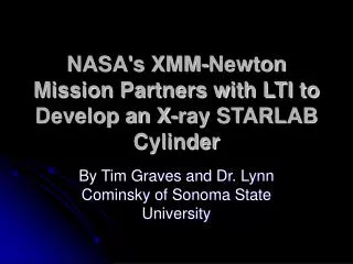 NASA's XMM-Newton Mission Partners with LTI to Develop an X-ray STARLAB Cylinder