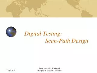 Digital Testing: 		 Scan-Path Design