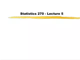 statistics 270 lecture 5