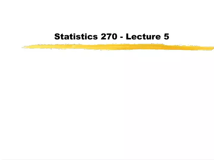 statistics 270 lecture 5