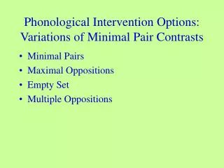 Phonological Intervention Options: Variations of Minimal Pair Contrasts