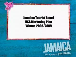 Jamaica Tourist Board USA Marketing Plan Winter 2008/2009