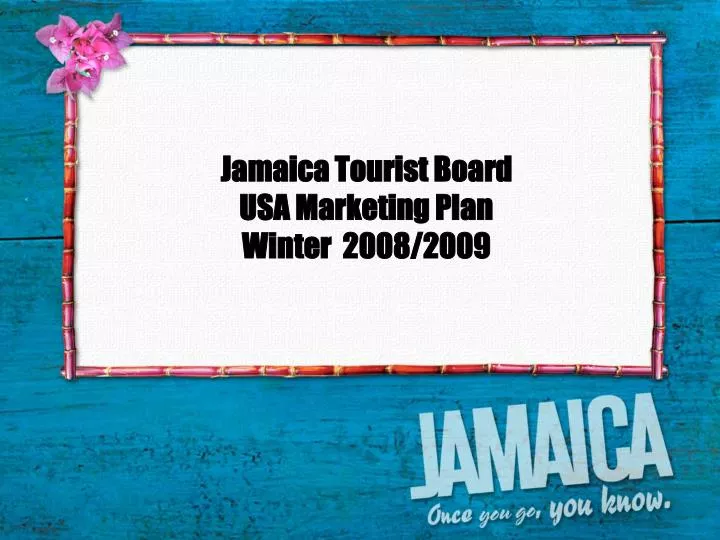 jamaica tourist board usa marketing plan winter 2008 2009