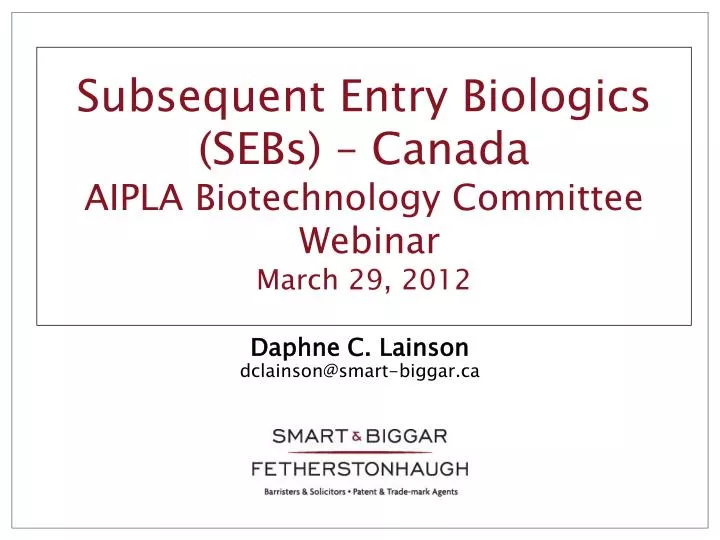 subsequent entry biologics sebs canada aipla biotechnology committee webinar march 29 2012