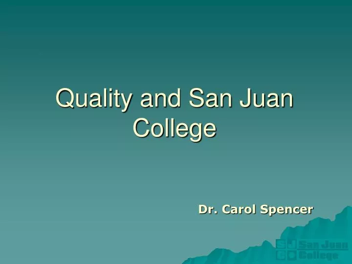 quality and san juan college
