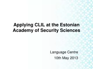 Applying CLIL at the Estonian Academy of Security Sciences