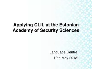 applying clil at the estonian academy of security sciences