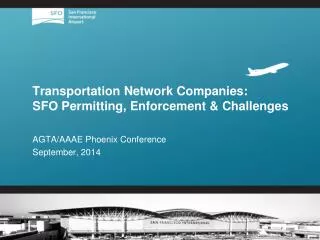 Transportation Network Companies: SFO Permitting, Enforcement &amp; Challenges