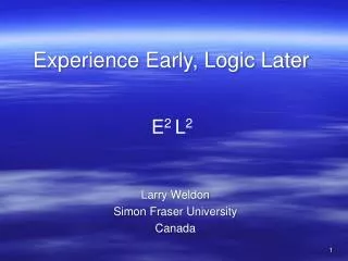 Experience Early, Logic Later