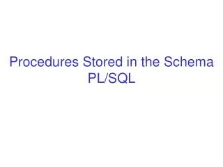 Procedures Stored in the Schema PL/SQL