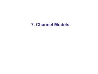 7. Channel Models