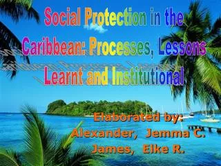 Elaborated by: Alexander, Jemma C. James, Elke R.