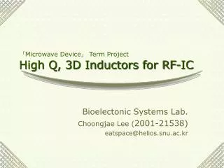 ?Microwave Device? Term Project High Q, 3D Inductors for RF-IC
