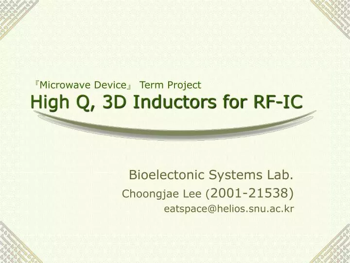 microwave device term project high q 3d inductors for rf ic