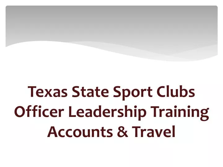 texas state sport clubs officer leadership training accounts travel