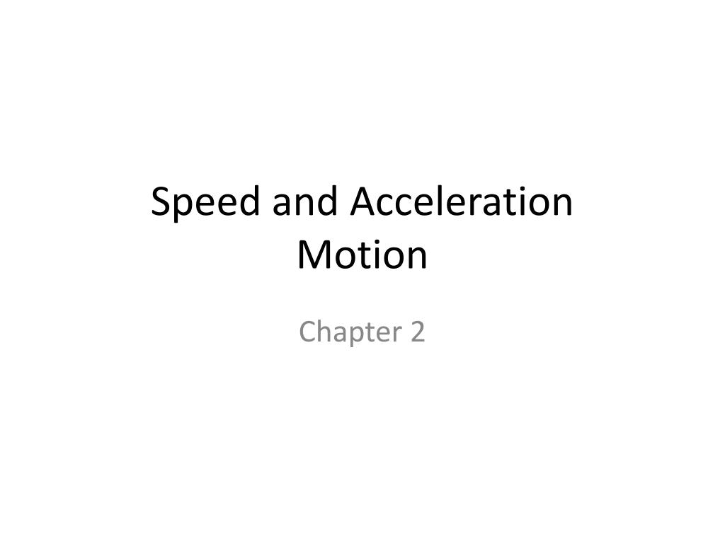 PPT - Speed and Acceleration Motion PowerPoint Presentation, free ...