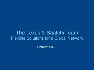 The Lexus &amp; Saatchi Team Flexible Solutions for a Global Network