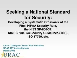 Lisa A. Gallagher, Senior Vice President URAC I&amp;T Accreditations March 2003