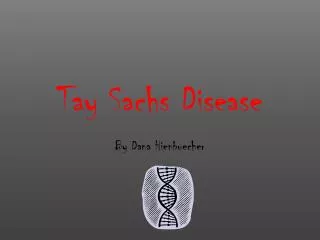 Tay Sachs Disease