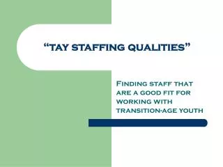 “tay staffing qualities”