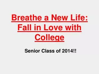 Breathe a New Life: Fall in Love with College