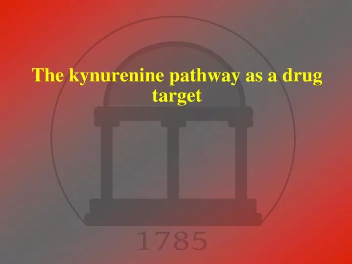 the kynurenine pathway as a drug target