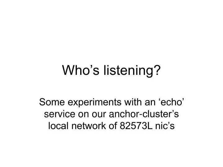 who s listening