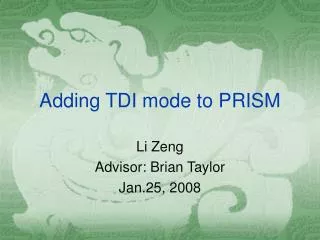 Adding TDI mode to PRISM