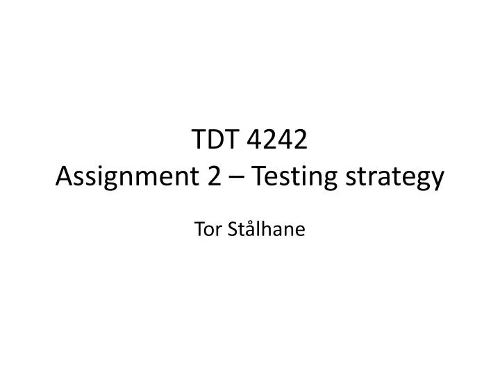 tdt 4242 assignment 2 testing strategy