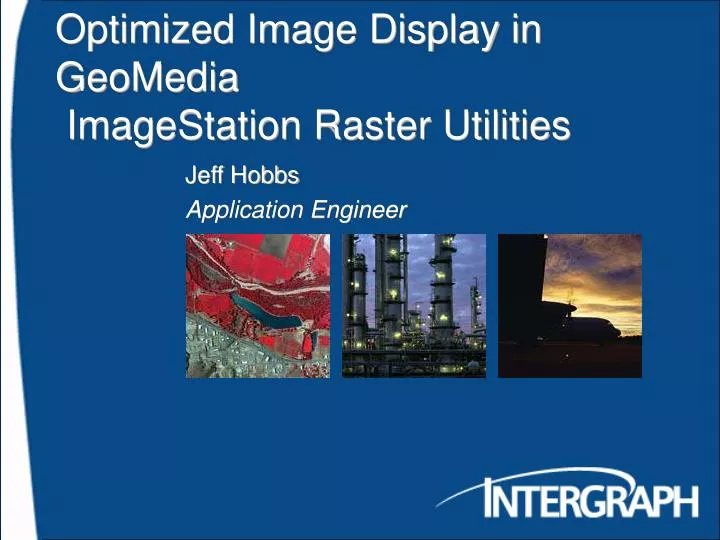 optimized image display in geomedia imagestation raster utilities