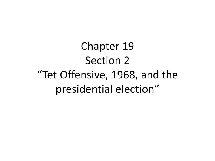 chapter 19 section 2 tet offensive 1968 and the presidential election
