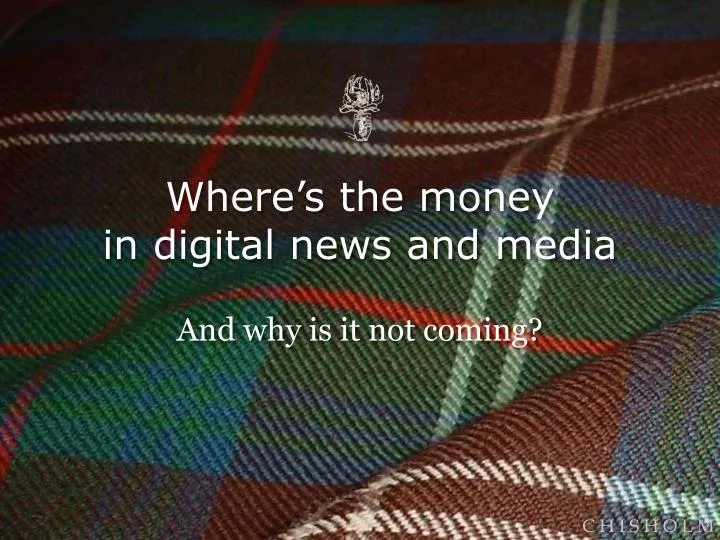 where s the money in digital news and media