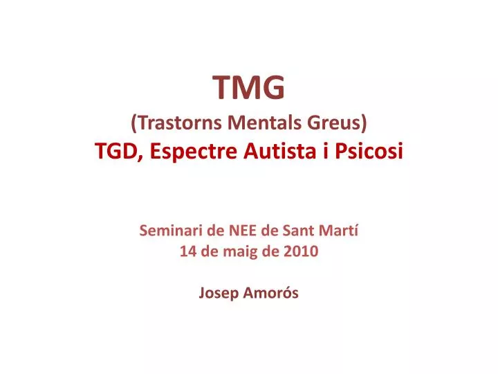 tmg trastorns mentals greus tgd espectre autista i psicosi