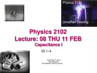 Physics 2102 Lecture: 08 THU 11 FEB