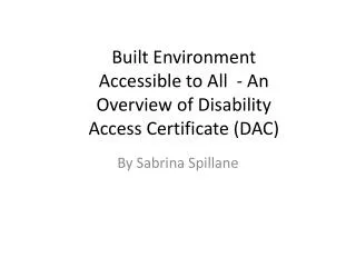 Built Environment Accessible to All - An Overview of Disability Access Certificate (DAC)