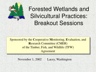 Forested Wetlands and Silvicultural Practices: Breakout Sessions