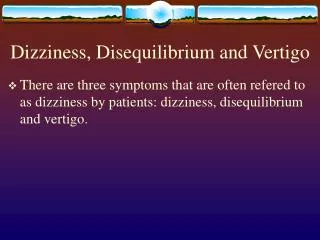 Dizziness, Disequilibrium and Vertigo