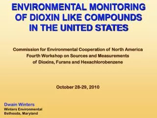 ENVIRONMENTAL MONITORING OF DIOXIN LIKE COMPOUNDS IN THE UNITED STATES
