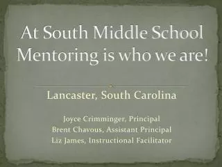 At South Middle School Mentoring is who we are!