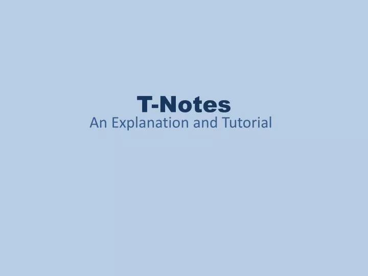 t notes