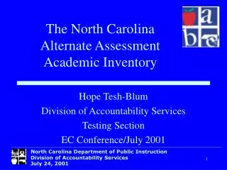 Hope Tesh-Blum Division of Accountability Services Testing Section EC Conference/July 2001