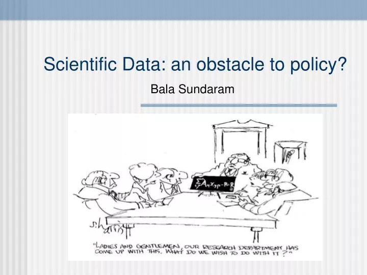 scientific data an obstacle to policy