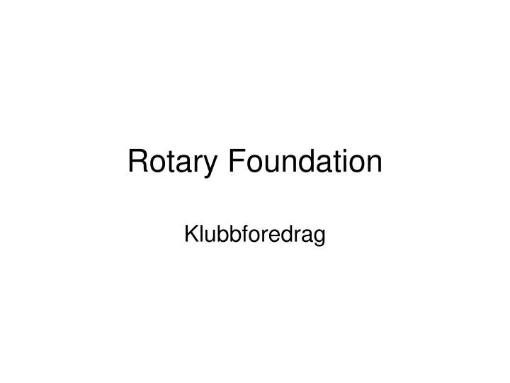 rotary foundation