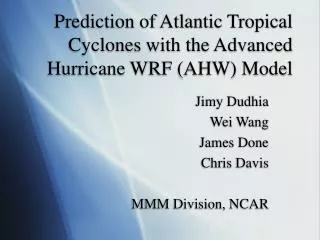 Prediction of Atlantic Tropical Cyclones with the Advanced Hurricane WRF (AHW) Model