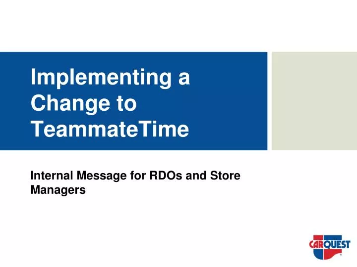implementing a change to teammatetime