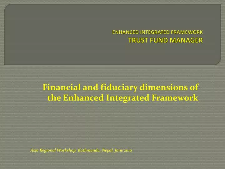 enhanced integrated framework trust fund manager