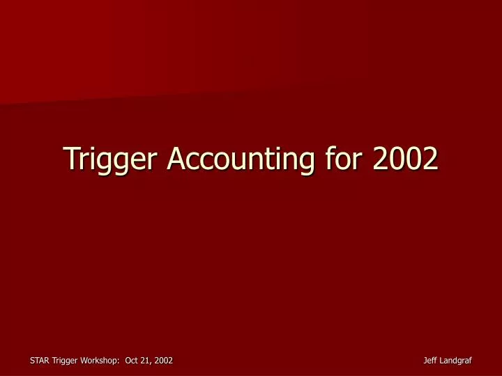trigger accounting for 2002