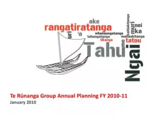Te R?nanga Group Annual Planning FY 2010-11 January 2010