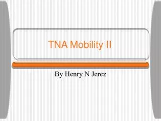 TNA Mobility II